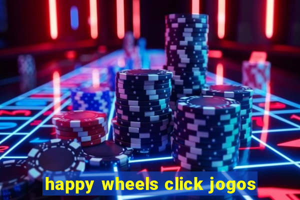 happy wheels click jogos